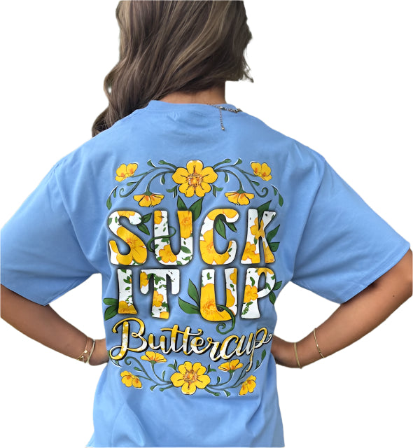 Suck It Up Buttercup
